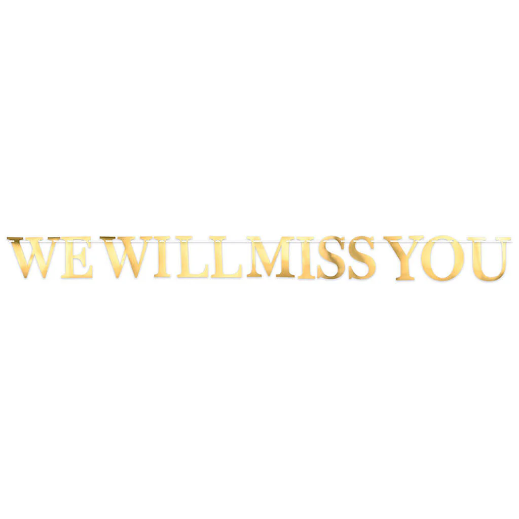 Foil We Will Miss You Streamer, 5.5in x 6.5ft